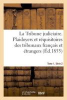 La Tribune judiciaire. Tome 1. Série 2 2329014791 Book Cover