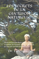 Les Secrets de la Guérison Naturelle: Révéler le Pouvoir des Plantes, du Miel, des Huiles Essentielles, des Vitamines, du Jeûne, de l'Esprit et du Corps pour une Santé Durable (French Edition) B0DQ1ZSH4F Book Cover