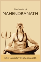 The Scrolls of Mahendranath 1732301409 Book Cover