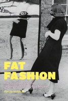Fat Fashion: The Thin Ideal and the Segregation of Plus-Size Bodies 1350126934 Book Cover