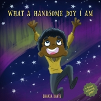 What A Handsome Boy I Am B08XL7PMGT Book Cover