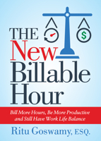 The New Billable Hour: Bill More Hours, Be More Productive and Still Have Work Life Balance 164279127X Book Cover