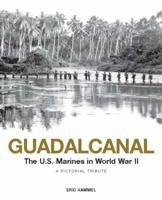 Guadalcanal: The U.S. Marines in World War II: A Pictorial Tribute 0785830707 Book Cover