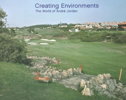 Creating Environments: The World of Andre Jordan 8496954641 Book Cover