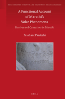 A Functional Account of Marathi's Voice Phenomena: Passives and Causatives in Marathi 9004292519 Book Cover