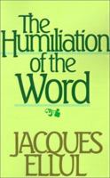 The Humiliation of the Word 1532642563 Book Cover