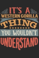 It's A Western Gorilla Thing You Wouldn't Understand: Gift For Western Gorilla Lover 6x9 Planner Journal 1698386036 Book Cover
