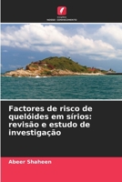 Factores de risco de quelóides em sírios: revisão e estudo de investigação (Portuguese Edition) 6207196767 Book Cover