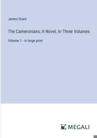 The Cameronians; A Novel, In Three Volumes: Volume 1 - in large print 3387300433 Book Cover