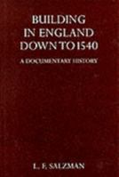 Building in England Down to 1540: A Documentary History (Oxford Reprints) 0198171587 Book Cover