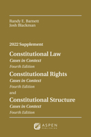 Constitutional Law: Cases in Context, Fourth Edition; Constitutional Rights: Cases in Context, Fourth Edition; Constitutional Structure: Cases in Context, Fourth Edition 1543858074 Book Cover