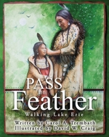 Pass the Feather: Walking Lake Erie 1736045725 Book Cover