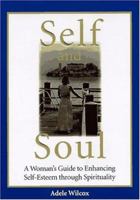 Self and Soul: A Woman's Guide to Enhancing Self-Esteem Through Spirituality 087596446X Book Cover