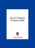 Sur Un Fragment D'Ulpien (1906) (French Edition) 1149679719 Book Cover