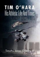 Tim O'Hara: His Athletic Life And Times 1469173913 Book Cover