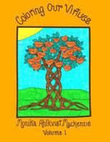 Coloring Our Virtues Volume 1 1532901097 Book Cover