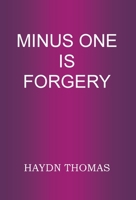 Minus One Is Forgery 0953228223 Book Cover