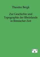 Zur Geschichte Und Topographie Der Rheinlande in R Mischer Zeit 1141167263 Book Cover