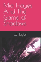 Mia Hayes And The Game of Shadows B0DVY674CF Book Cover
