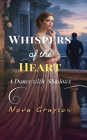 Whispers of the Heart: A Dance with Shadows B0FN47LCDF Book Cover