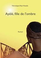 Ayélé, fille de l'ombre 2810626847 Book Cover