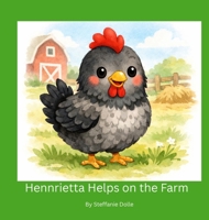 Hennrietta Helps on the Farm B0GTBW1ZJR Book Cover
