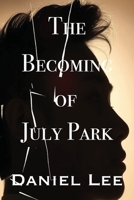 The Becoming of July Park B0F9BGJPCR Book Cover