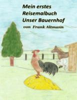 Mein erstes Reisemalbuch Unser Bauernhof 197560511X Book Cover