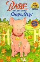 Babe the Sheep Pig: Oops, Pig! (Early Step into Reading) 0679989676 Book Cover