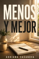 Menos y mejor: Cómo hacer menos sin perder lo esencial (Trabajar sin agotarse. Una aproximación realista a la productividad personal) (Spanish Edition) B0GGGX7NVP Book Cover