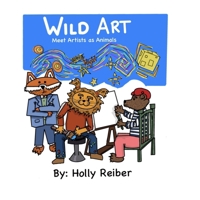 WILD ART MEET ARTISTS AS ANIMALS B0G8D9RWBV Book Cover
