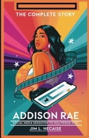ADDISON RAE: THE COMPLETE STORY: Social Media Sensation to Hollywood Star B0DZHGNF4D Book Cover