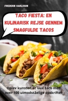 Taco Fiesta: En kulinarisk rejse gennem smagfulde tacos 1835006922 Book Cover