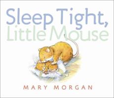 Sleep Tight, Little Mouse 0375823085 Book Cover
