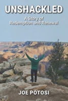 Unshackled: A Story of Redemption and Renewal B0FSXNM4LS Book Cover