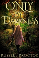 Only-By-Darkness 0645149004 Book Cover