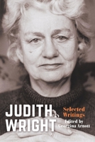 Judith Wright: Selected Writings 1760642622 Book Cover