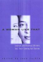 A Woman Like That : Lesbian and Bisexual Writers Tell Their Coming Out Stories 0380802473 Book Cover