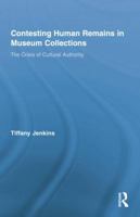 Contesting Human Remains in Museum Collections: The Crisis of Cultural Authority 1138801194 Book Cover