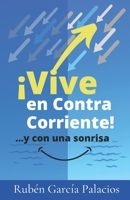 Vive En Contracorriente: ...Y Con Una Sonrisa B0BVCXML45 Book Cover