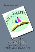 Story Starters : Epic Story Starters 1544731493 Book Cover