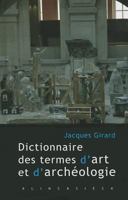 Dictionnaire Des Termes d'Art Et d'Archeologie 2252035854 Book Cover