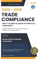 TRADE COMPLIANCE: What you need to know to operate in Compliance B0DF46SXGL Book Cover