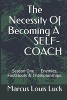 The Necessity Of Becoming A SELF COACH: Volume I : Enemies, Footstools & Championships How I Overcame Ignorance In Spiritual Warfare To Walk In Purpose B08BWCFYTH Book Cover