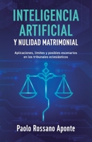 Inteligencia Artificial y Nulidad Matrimonial: Aplicaciones, límites y posibles escenarios en los tribunales eclesiásticos (Spanish Edition) B0FP2Z68JJ Book Cover
