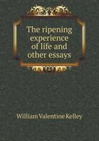 The Ripening Experience of Life and Other Essays 5518907001 Book Cover