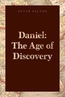 Daniel: The Age of Discovery 1460277449 Book Cover