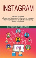 Instagram: The Complete Guide for Effective Improving Brand Awareness 1989965822 Book Cover