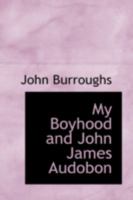 My Boyhood and John James Audobon 1017291004 Book Cover