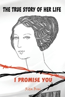 The True Story of Her Life: I Promise You 1954673167 Book Cover